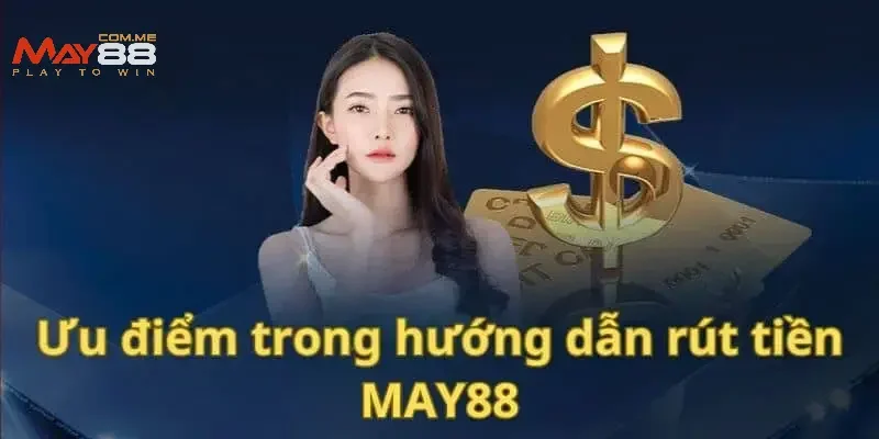 Các bước rút tiền nhanh chóng tại MAY88